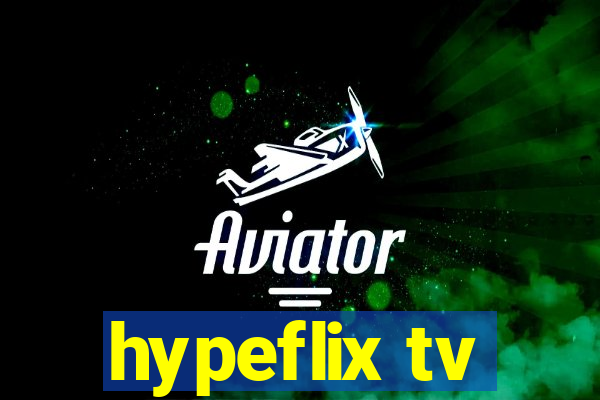 hypeflix tv